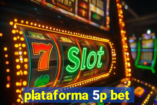 plataforma 5p bet